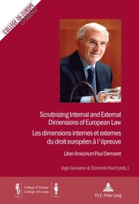 Scrutinizing Internal and External Dimensions of European Law / Les dimensions internes et externes du droit europeen a l'epreuve (e-bok)