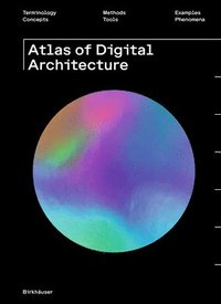 Atlas of Digital Architecture (häftad)