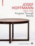 JOSEF HOFFMANN 18701956: Progress Through Beauty