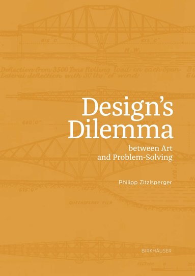 Design's Dilemma Between Art and Problem-Solving (h�ftad)