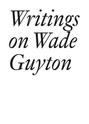 Writings on Wade Guyton (häftad)