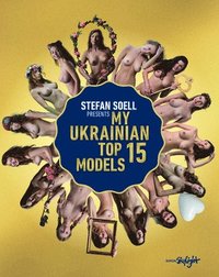 Stefan Soell's Top 15 Ukrainian Models (inbunden)