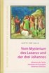 Vom Mysterium des Lazarus und der drei Johannes. Johannes der T�ufer, Johannes der Evangelist, Johannes Zebed�us