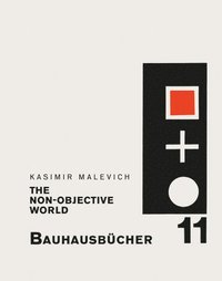 Malevich: Non-objective World: Bauhausbucher 11 (inbunden)