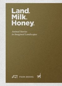 Land. Milk. Honey (hftad)