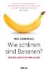 Wie schlimm sind Bananen?