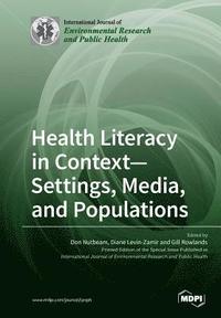 And Populations Health Literacy in Context- Settings, Media (häftad)