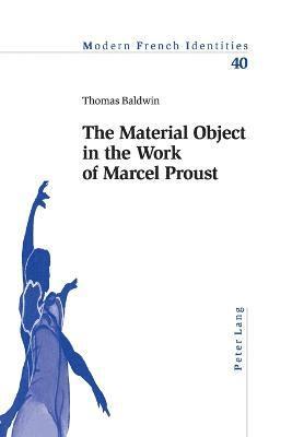Material Object in the Work of Marcel Proust (h�ftad)