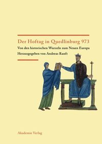 Der Hoftag in Quedlinburg 973 (inbunden)