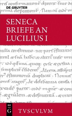 Lucius Annaeus Seneca: Epistulae Morales AD Lucilium / Briefe an Lucilius. Band I (inbunden)
