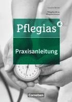 Pflegias - Generalistische Pflegeausbildung: Zu allen Bnden - Praxisanleitung in der neuen Pflegeausbildung