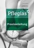 Pflegias - Generalistische Pflegeausbildung: Zu allen Bnden - Praxisanleitung in der neuen Pflegeausbildung