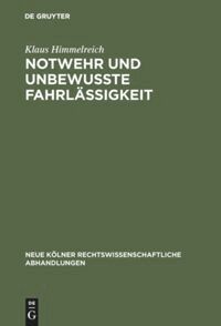 Notwehr und unbewu�te Fahrl�ssigkeit (h�ftad)