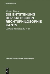 Die Entstehung der kritischen Rechtsphilosophie Kants (inbunden)