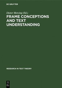 Frame Conceptions and Text Understanding (inbunden)