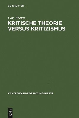 Kritische Theorie versus Kritizismus (inbunden)