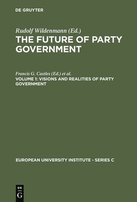 Visions and Realities of Party Government (inbunden)