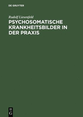 Psychosomatische Krankheitsbilder in der Praxis (inbunden)