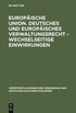 Europ�ische Union. Deutsches und europ�isches Verwaltungsrecht - Wechselseitige Einwirkungen