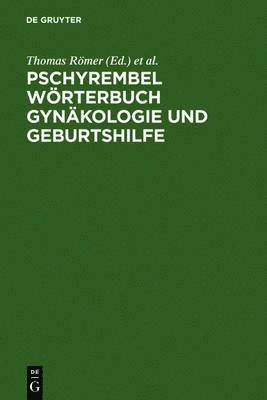 Pschyrembel W�rterbuch Gyn�kologie und Geburtshilfe (inbunden)