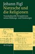 Nietzsche und die Religionen