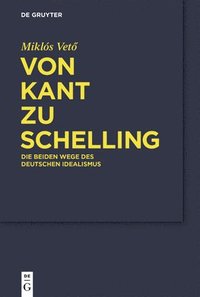 Von Kant Zu Schelling (inbunden)