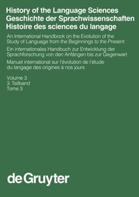 History of the Language Sciences / Geschichte der Sprachwissenschaften / Histoire des sciences du langage. 3. Teilband (e-bok)