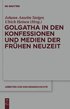 Golgatha in den Konfessionen und Medien der Frhen Neuzeit