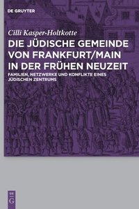 Die jdische Gemeinde von Frankfurt/Main in der Frhen Neuzeit (inbunden)