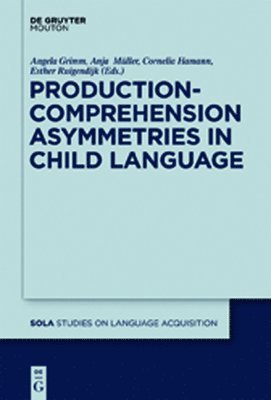 Production-Comprehension Asymmetries in Child Language (inbunden)