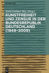 Kunstfreiheit und Zensur in der Bundesrepublik Deutschland (inbunden)