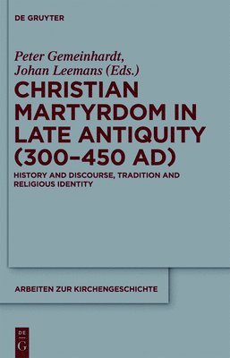 Christian Martyrdom in Late Antiquity (300-450 AD) (hftad)