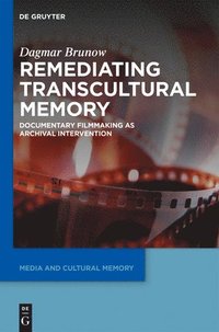 Remediating Transcultural Memory (inbunden)