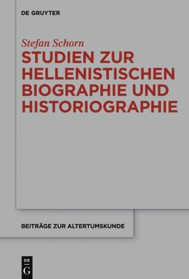 Studien zur hellenistischen Biographie und Historiographie (pocket)