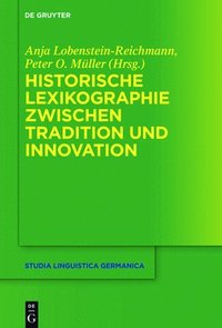Historische Lexikographie zwischen Tradition und Innovation (inbunden)