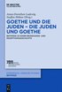 Goethe Und Die Juden - Die Juden Und Goethe