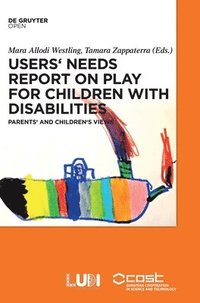 Users' Needs Report on Play for Children with Disabilities (inbunden)