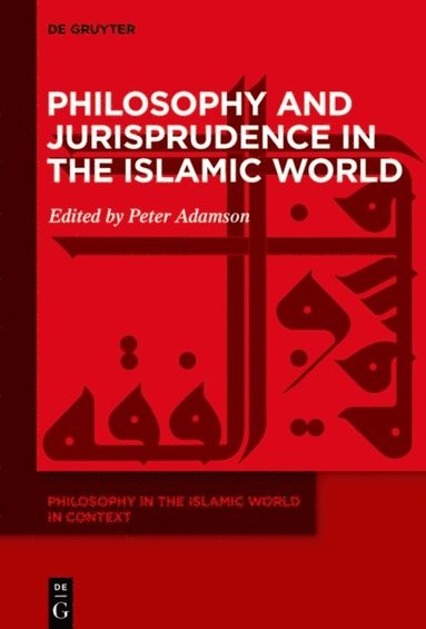 Philosophy and Jurisprudence in the Islamic World (e-bok)