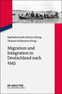 Migration und Integration in Deutschland nach 1945 (e-bok)
