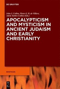 Apocalypticism and Mysticism in Ancient Judaism and Early Christianity (inbunden)