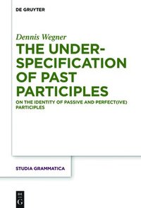 The Underspecification of Past Participles (inbunden)