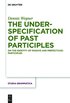 The Underspecification of Past Participles