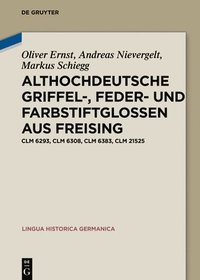 Althochdeutsche Griffel-, Feder- und Farbstiftglossen aus Freising (inbunden)