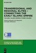 Transregional and Regional Elites  Connecting the Early Islamic Empire