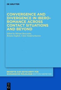 Convergence and divergence in Ibero-Romance across contact situations and beyond (inbunden)