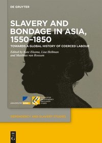 Slavery and Bondage in Asia, 1550-1850 (inbunden)