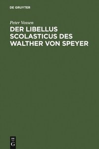 Der Libellus Scolasticus des Walther von Speyer (e-bok)
