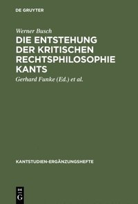 Die Entstehung der kritischen Rechtsphilosophie Kants (e-bok)
