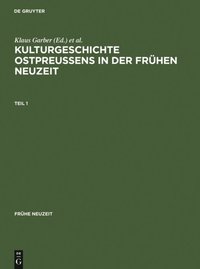 Kulturgeschichte Ostpreussens in der FrÃ¼hen Neuzeit (e-bok)
