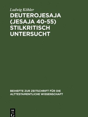 Deuterojesaja (Jesaja 40-55) Stilkritisch Untersucht (inbunden)